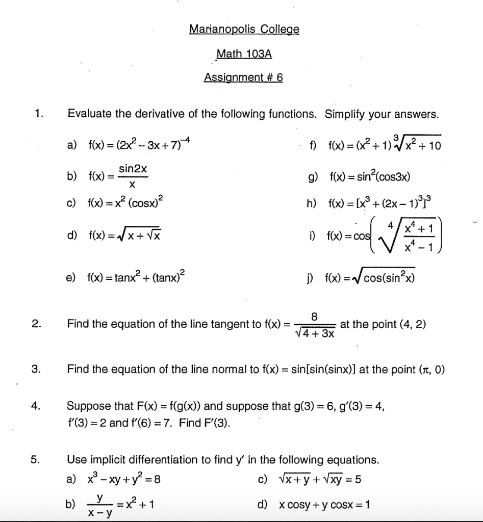 Solved Marianopolis College Math 103a Assignment 6 Evaluate The Derivative Of The Following Functions Simplify Your Answers A F X 2x2 3x 7 4 F Fkx X 1 3r 10 Sin2x B F X G F X