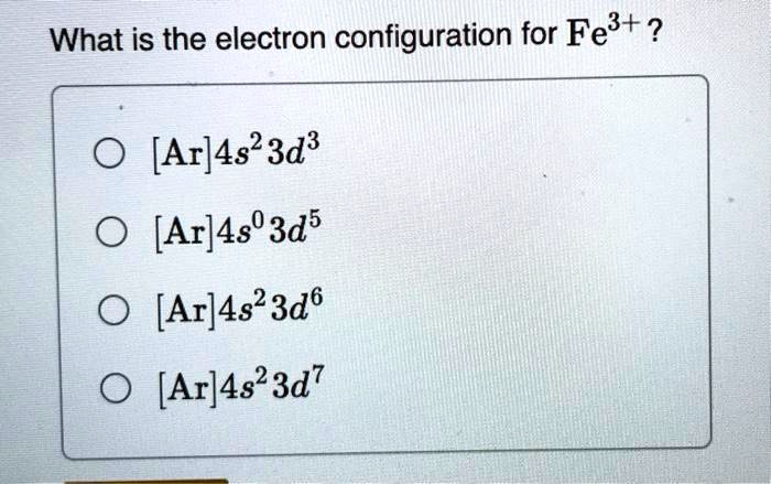 solved-what-is-the-electron-configuration-for-fe3-ar-4s2-3d3-ar