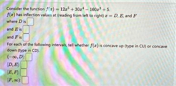 SOLVED: Consider the function f = 12x + 30x^4 - 1603 + 5. f has ...