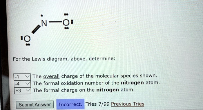 SOLVED: 0' For the Lewis diagram, above, determine: The gverall charge ...