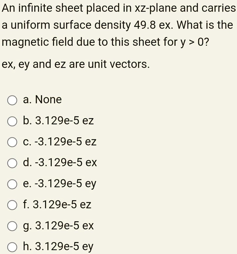 An infinite sheet placed in xz-plane and carries a uniform surface ...