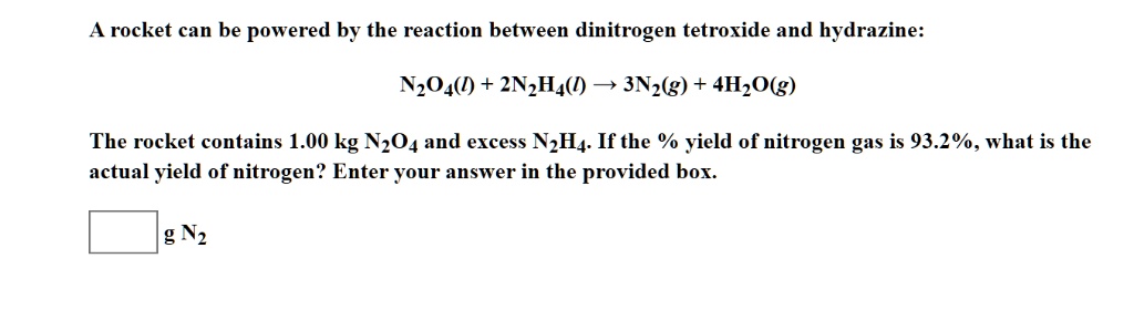 A rocket can be powered by the reaction between dinitrogen tetroxide ...