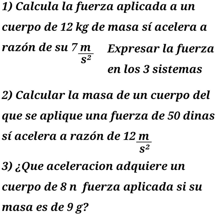 SOLVED: problemas de aplicación 1) Calcula la fuerza aplicada a un ...