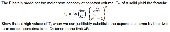 The Einstein model for the molar heat capacity at constant volume, Cv ...