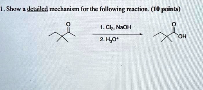 SOLVED: Show a detailed mechanism for the following reaction. (10 ...