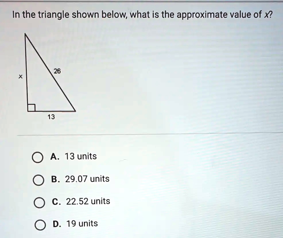SOLVED: In the triangle shown below; what is the approximate value of x ...