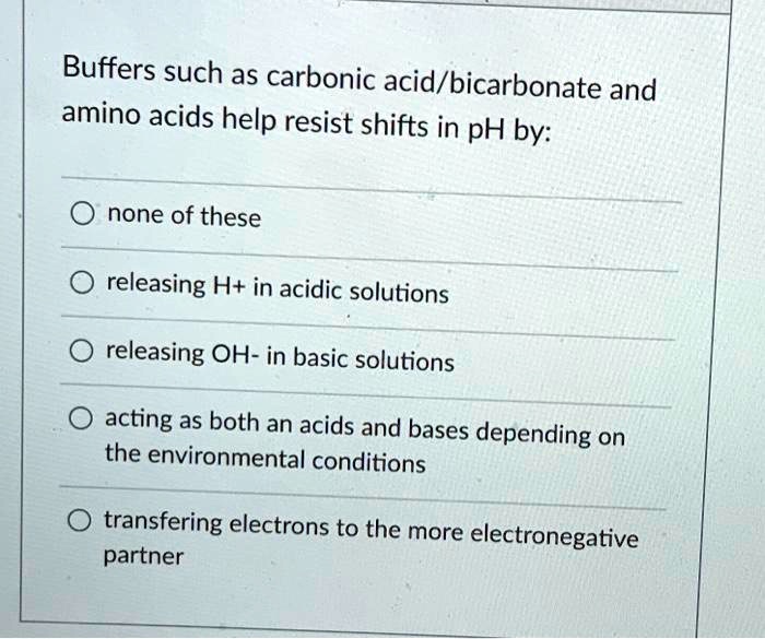 SOLVED Buffers such as carbonic acid/bicarbonate and amino acids help