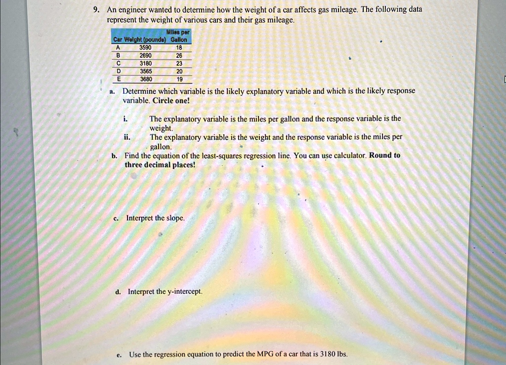 an engineer wanted to determine how the weight of a car affects gas mileage the following data represent the weight of various cars and their gas mileage a determine which variable is the li 14351