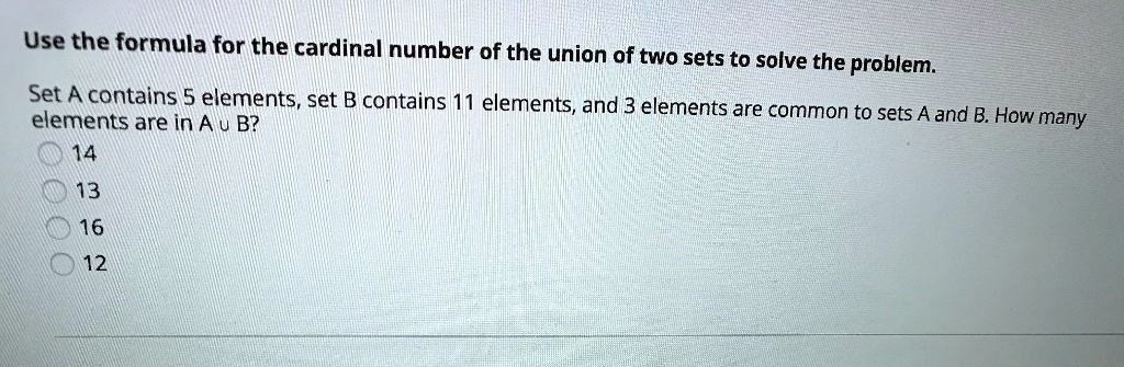 Use The Formula For The Cardinal Number Of The Union Of Two Sets To ...