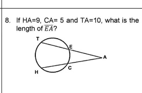 8. If HA=9, CA= 5 and TA=10, what is the length of EA?