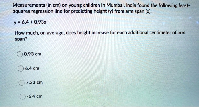 SOLVED Measurements in cm on young children in Mumbai India