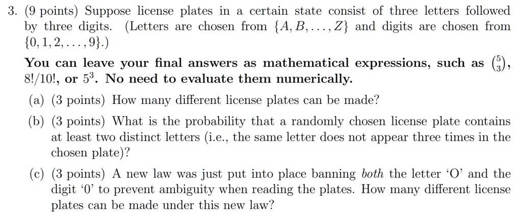 3 9 points suppose license plates in a certain state consist of three letters followed by three digits letters are chosen from a b ldots z and digits are chosen from 0 1 2 ldots 9 you can le 24098
