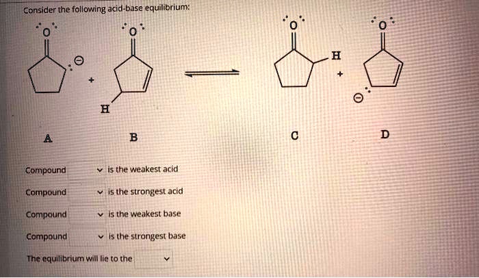 SOLVED: Consider the following acid-t base equilibrium; Compound Is the ...