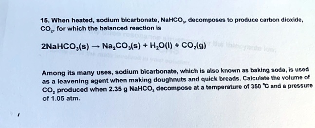 when heated sodium bicarbonate nahco decomposes to produce carbon ...