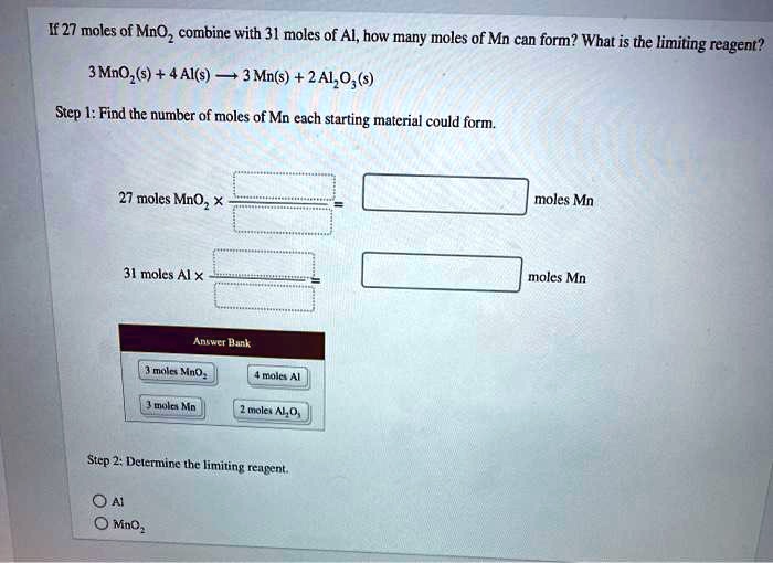 SOLVED: If 27 moles of MnOz combine with 31 moles of AL, how many moles ...