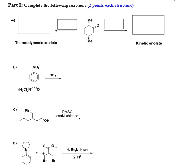 SOLVED: Part I: Complete the following reactions ! points each ...