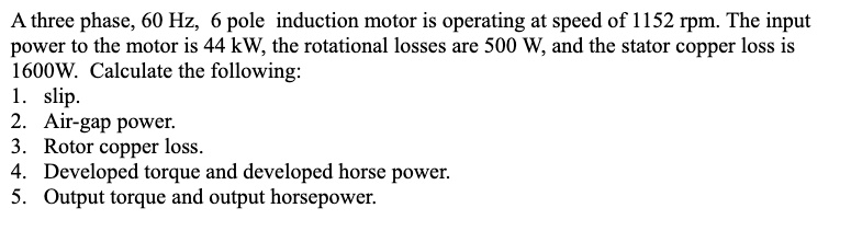 SOLVED: A three-phase, 60 Hz, 6-pole induction motor is operating at a ...