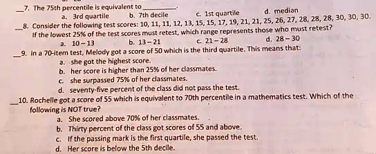 SOLVED: The 75th percentile is equivalent to the 1st quartile, median ...