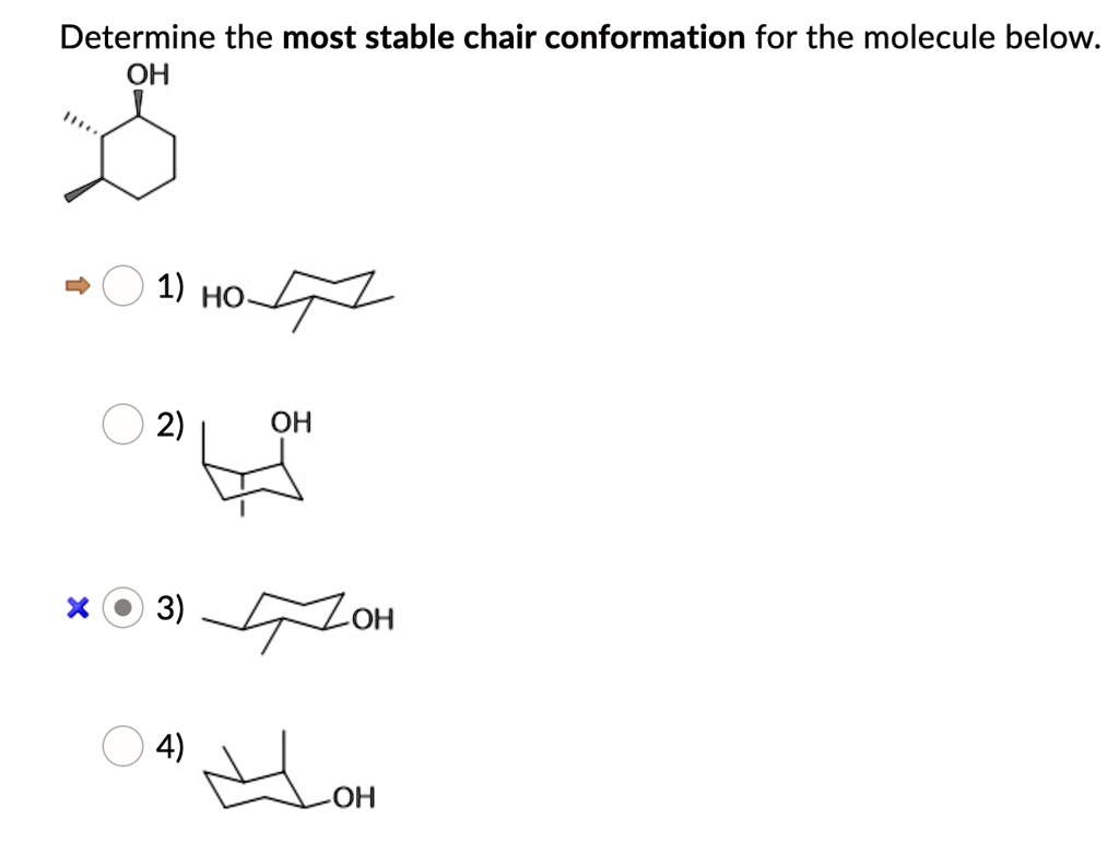 SOLVED Determine the most stable chair conformation for the molecule