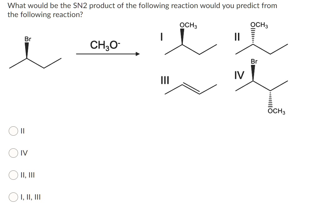 solved-what-would-be-the-sn2-product-of-the-following-reaction-och3