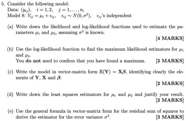 Solved Consider The Following Model Data Yij I 1 2 J 1 Model 8 Yij Cij Cij N 0 02 G Independent Write Down The Likelihood And Log Likelihood Functions Used To Estimate