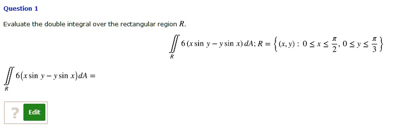 Solved Evaluate The Double Integral Over The Rectangular Region R âˆ¬6xsin Y Sin Xda R 7288