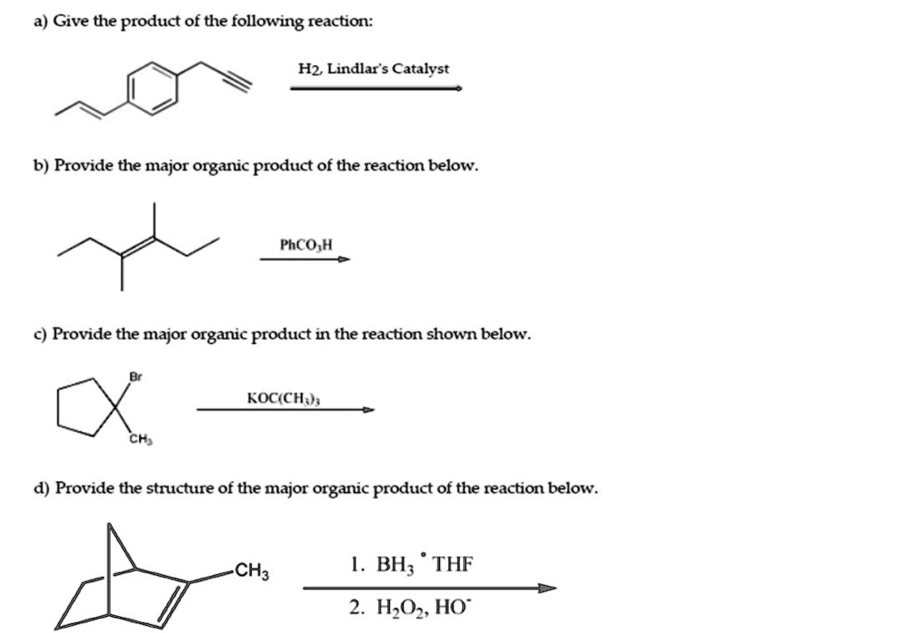 SOLVED: a) Give the product of the following reaction: H2 Lindlar ...