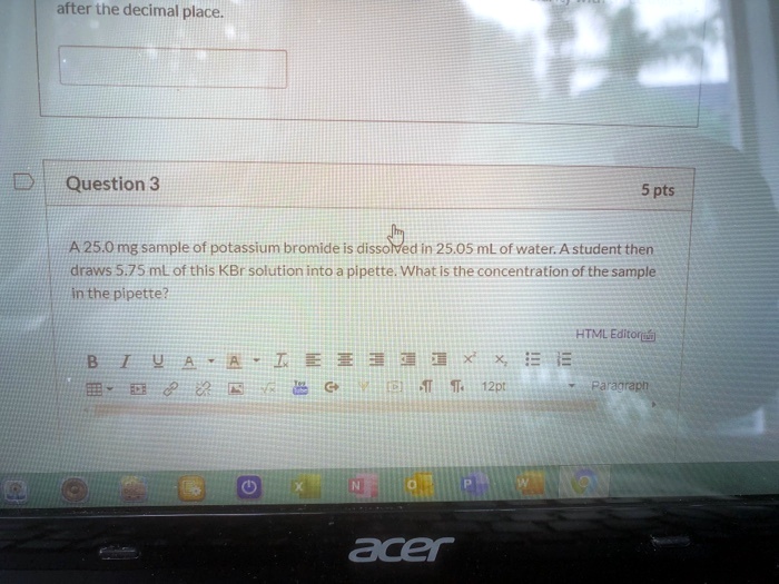 SOLVED after the decimal place. Question 3 5 pts A 25.0mg sample of