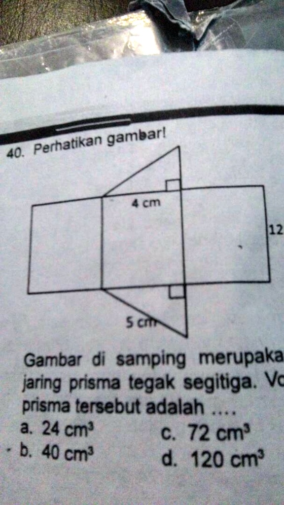 SOLVED: 40. Gambar disamping merupakan jaring jaring prisma tegam