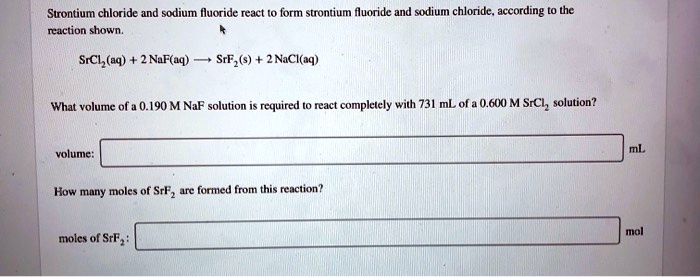 Solved Strontium Chloride And Sodium Fluoride React Form Strontium Fluoride And Sodium