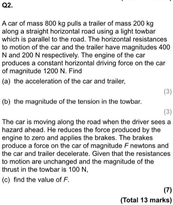 q2 a car of mass 800 kg pulls a trailer of mass 200 kg along a straight