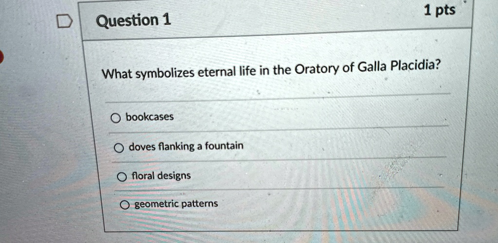 question 1 1 pts what symbolizes eternal life in the oratory of galla