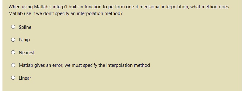 Solved When Using Matlabs Interp1 Built In Function To Perform One Dimensional Interpolation 4771