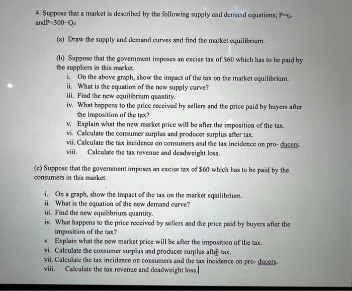 4.Suppose that a market is described by the following supply and demand