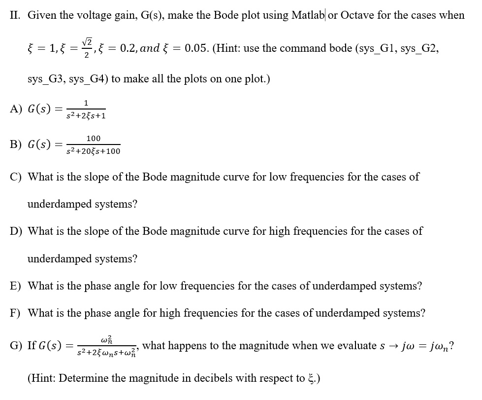 II. Given the voltage gain, G(s), make the Bode plot using Matlab or ...