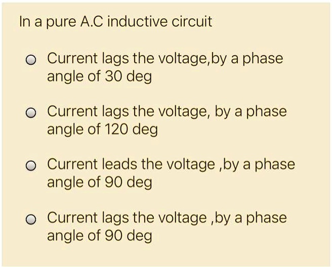 SOLVED In a pure A.C inductive circuit, current lags the voltage by a