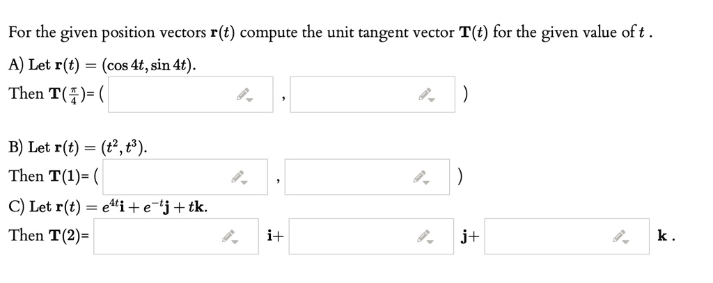 Solved For The Given Position Vectors Rt Compute The Unit Tangent Vector Tt For The Given 1379