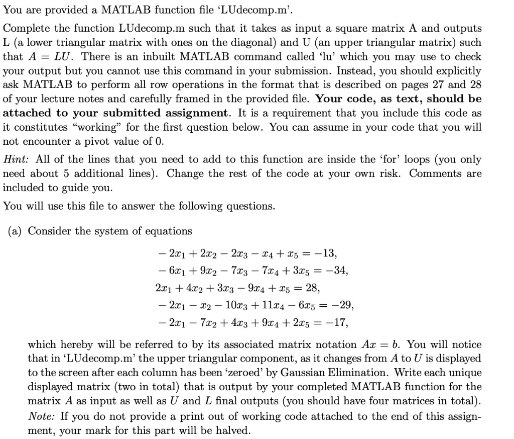 You are provided a MATLAB function file LUdecomp.m. Complete the ...