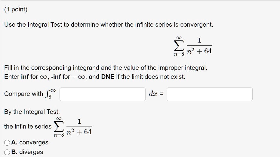 SOLVED: (1 Point) Use The Integral Test To Determine Whether The ...