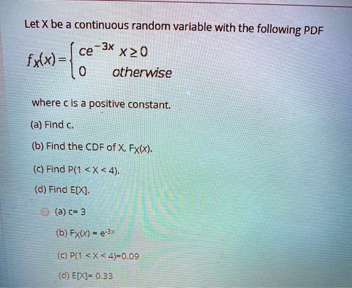 Solvedlet X Be A Continuous Random Variable With The Following Pdf Ce 3x X2o Fxx 0 Otherwise 0001