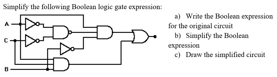 SOLVED: Simplify the following Boolean logic gate expression: a) Write ...