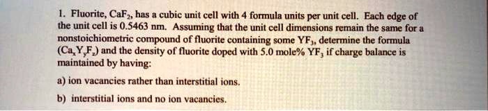 SOLVED: Fluorite, CaF2, has a cubic unit cell with 4 formula units per ...