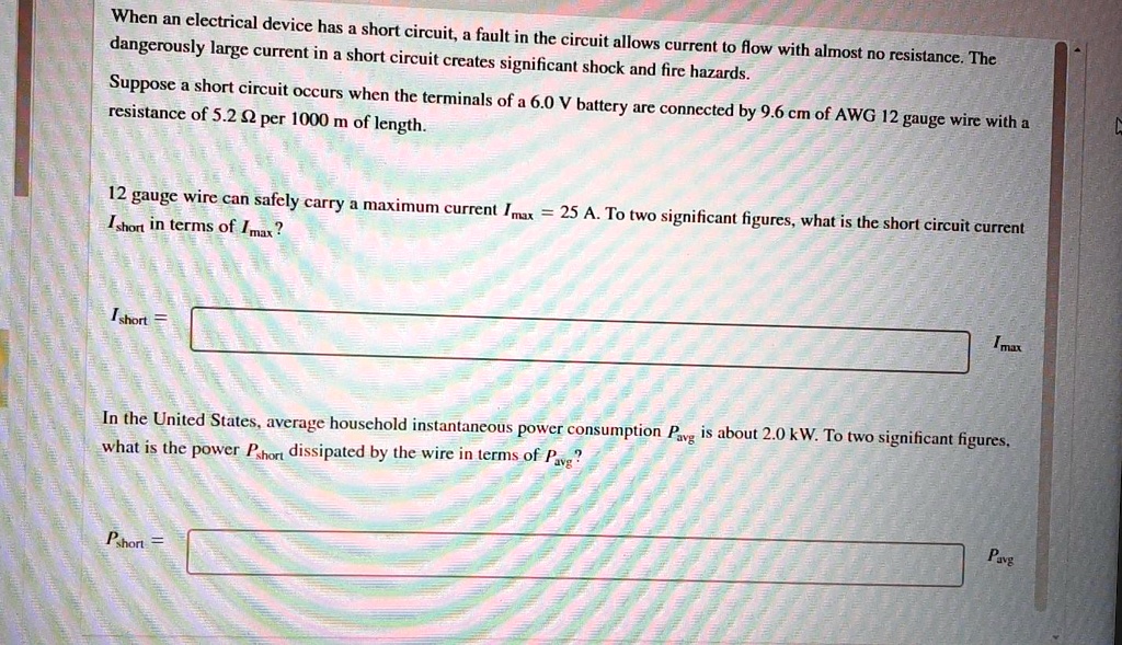 SOLVED: When an electrical device has a short circuit, a dangerously