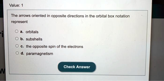 solved-value-the-arrows-oriented-in-opposite-directions-in-the-orbital