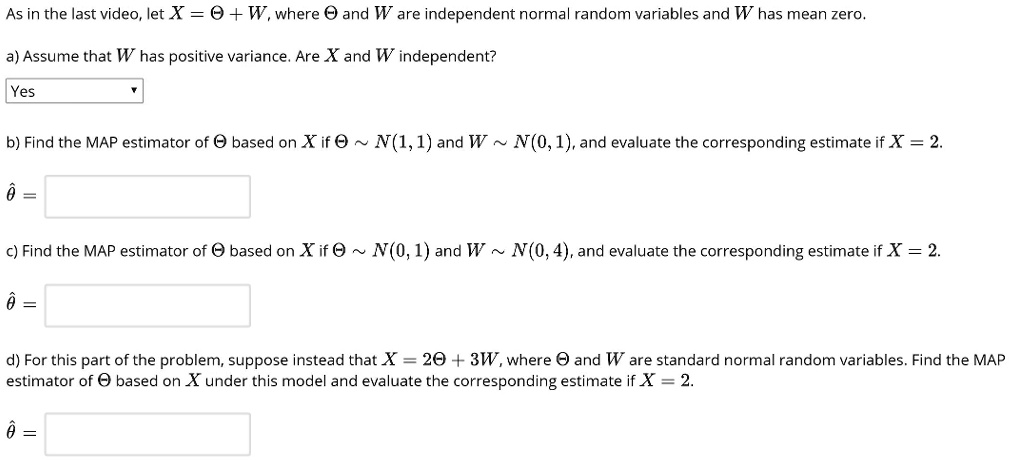 As in the last video, let X = 0+W, where and W are independent norma ...