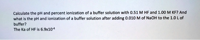 Solved: Calculate The Ph And Percent Ionization Of A Buffer Solution 