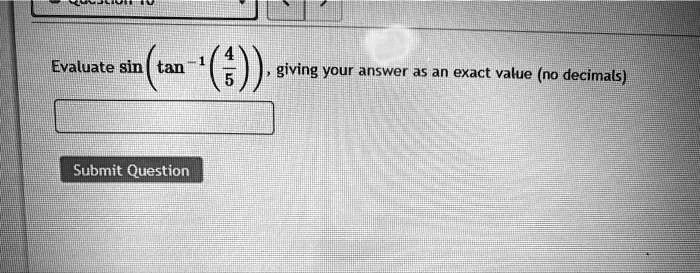 Evaluate sinleft(	an^-1left(frac45ight)ight), giving your answer as an exact value (no decimals)