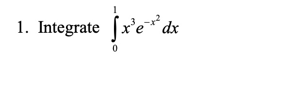 SOLVED 1 Integrate Xe Dx solved-1-integrate-xe-dx