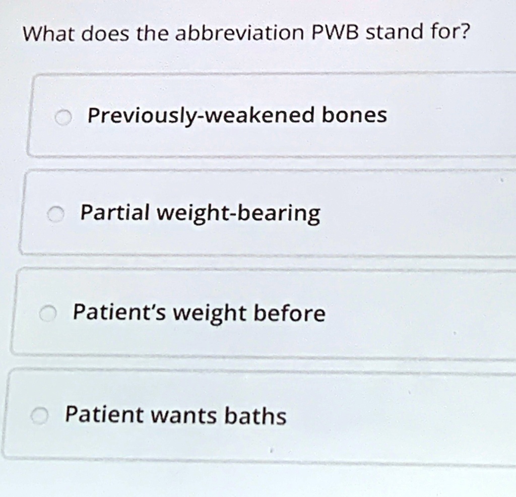 what does the abbreviation pwb stand for previously weakened bones