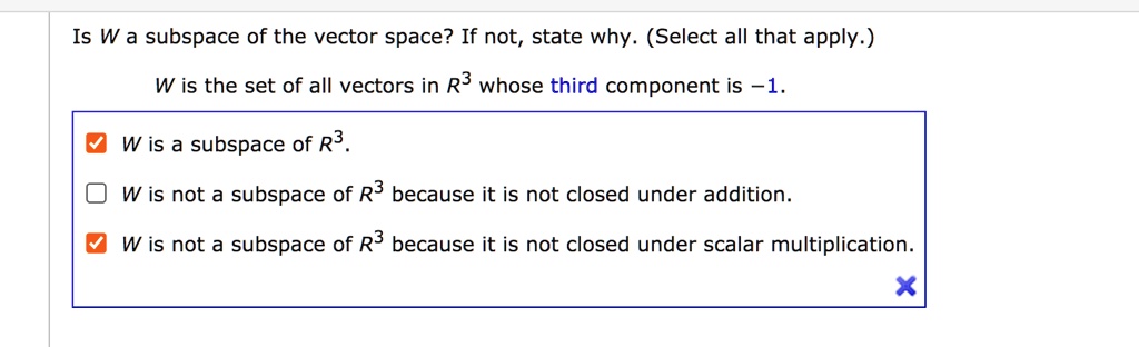 Component Wise Multiplication Example On R3 SOLVED: Is W a subspace of the vector space? If not, state why. (Select ...